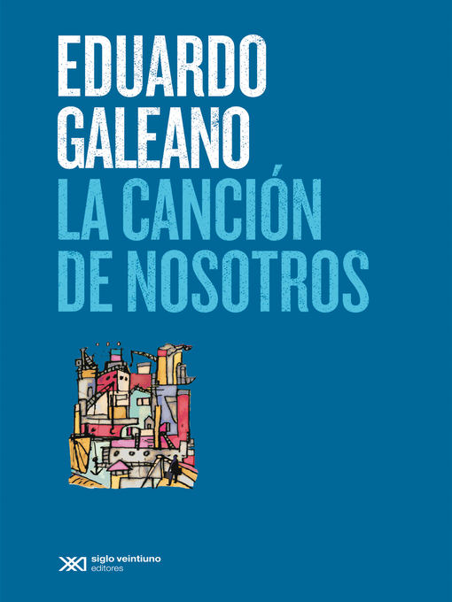 Title details for La canción de nosotros by Eduardo Galeano - Available